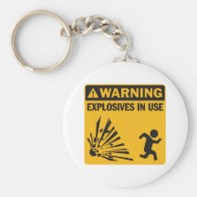 Warning! Explosives in Use Keychain