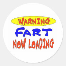 WARNING FART NOW LOADING ROUND STICKERS
