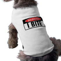 Warning,I bite Pet T Shirt