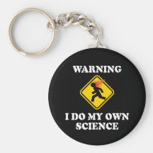 Warning I Do My Own Science Keychains