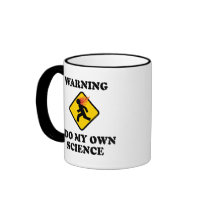 Warning I Do My Own Science Mugs