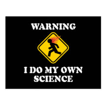 Warning I Do My Own Science Postcards