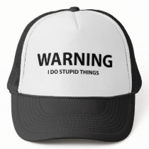 Warning - I Do Stupid Things Mesh Hats