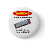 Warning! I Have A Harmonica ... Pin