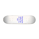 Warning I'm better then you so stay back skateboards