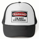 WARNING - I'M NOT LISTENING ! hats