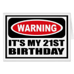 Warning IT'S MY 21ST BIRTHDAY Greeting Card