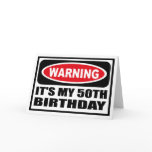 Warning IT'S MY 50TH BIRTHDAY Greeting Card