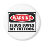 Warning JESUS LOVES MY TATTOOS Magnet