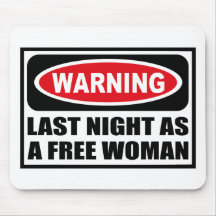 Warning LAST NIGHT AS A FREE WOMAN Mousepad