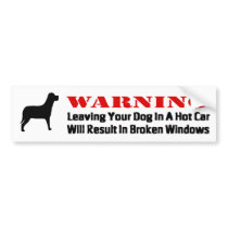 Warning Leaving Dog In Car Windows Will Be Broke Bumper Stickers