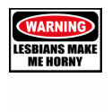 Warning LESBIANS MAKE ME HORNY Women's Dark T-Shir t-shirts