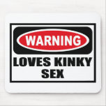 Warning LOVES KINKY SEX Mousepad