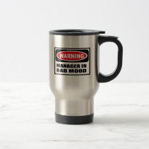 Warning MANAGER IN BAD MOOD Mug