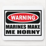 Warning MARINES MAKE ME HORNY Mousepad