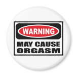 Warning MAY CAUSE ORGASM Magnet