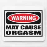 Warning MAY CAUSE ORGASM Mousepad