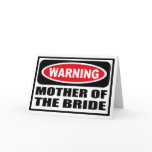 Warning MOTHER OF THE BRIDE Greeting Card