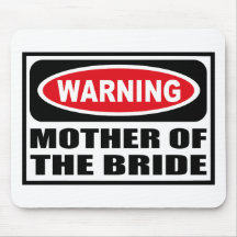 Warning MOTHER OF THE BRIDE Mousepad