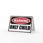 Warning ONLY CHILD Greeting Card