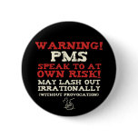 Warning! PMS! buttons