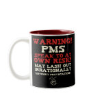 Warning! PMS! Mugs