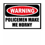 Warning POLICEMEN MAKE ME HORNY Women's T-Shirt