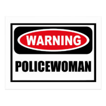 Warning POLICEWOMAN Postcard