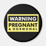 Warning: Pregnant & Hormonal Fridge Magnets