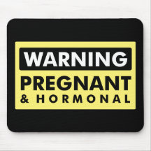 Warning: Pregnant & Hormonal Mousemats