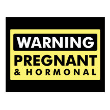 Warning: Pregnant & Hormonal Postcards