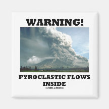 Warning! Pyroclastic Flows Inside (Volcano) Fridge Magnet