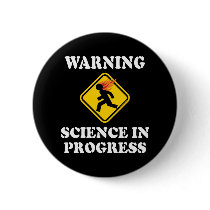 Warning Science In Progress Pins