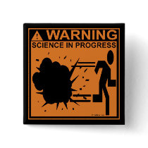 WARNING:SCIENCE IN PROGRESS
