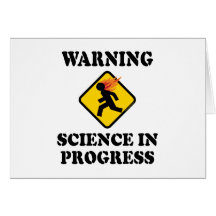 Warning Science In Progress Greeting Card