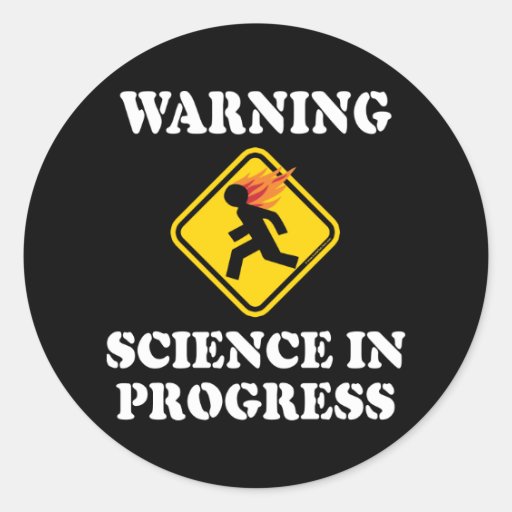 Warning Science In Progress Stickers