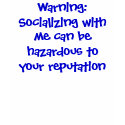 Warning: Socializing t-shirts
