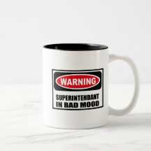 Warning SUPERINTENDANT IN BAD MOOD Mug