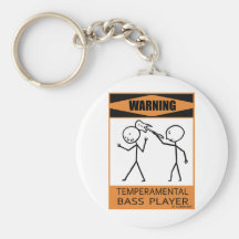 Warning Temperamental Bass Player Key Chain