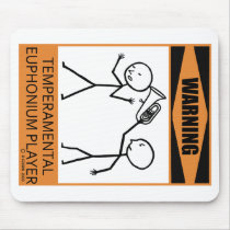 Warning Temperamental Euphonium Player