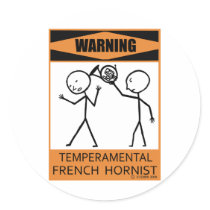 Warning Temperamental French Hornist