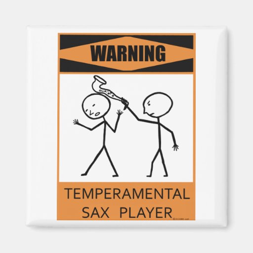 Warning Temperamental Sax Player Magnets