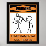 Warning Temperamental Sax Player Poster