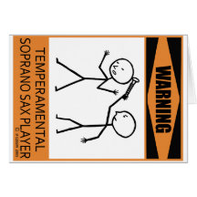 Warning Temperamental Soprano Sax Player Card