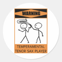 Warning Temperamental Tenor Sax Player Round Stickers