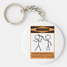 Warning Temperamental Tin Whistle Player Key Chains