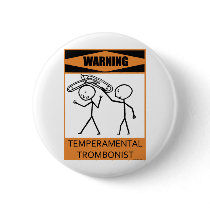 Warning Temperamental Trombonist