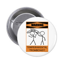 Warning Temperamental Trombonist Button