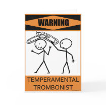 Warning Temperamental Trombonist