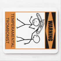 Warning Temperamental Trombonist